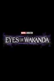 Marvel Animation's Eyes of Wakanda tv show poster