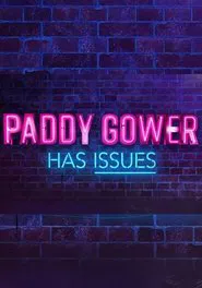 Paddy Gower Has Issues tv show poster