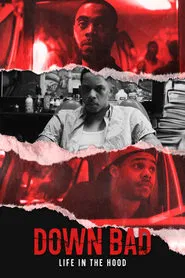 Poster do filme Down Bad: Life in the Hood