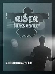 Dierks Bentley: Riser movie poster