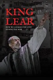 King Lear: How We Looked for Love During the War movie poster