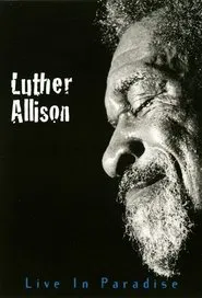 Luther Allison - Live in Paradise movie poster