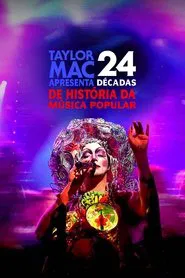 Poster do filme Taylor Mac Apresenta: 24 Décadas de História da Música Popular