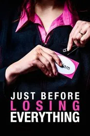 Just Before Losing Everything movie poster