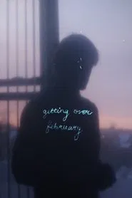 Getting Over February movie poster