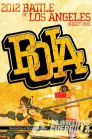 PWG: 2012 Battle of Los Angeles - Night One movie poster