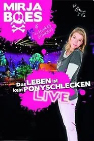 Poster do filme Mirja Boes - Das Leben ist kein Ponyschlecken - Live