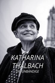 Katharina Thalbach - Die Unbändige movie poster
