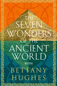 The Seven Wonders of the World with Bettany Hughes tv show poster