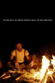 I'm Really Scared When I Kill in My Dreams movie poster