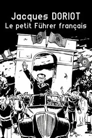 Jacques Doriot, le petit Führer français movie poster