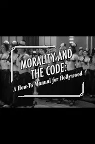 Morality and the Code: A How-to Manual for Hollywood movie poster