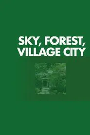 Sky, Forest, Village City movie poster