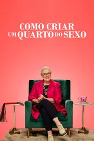 Poster da série Como Criar um Quarto do Sexo