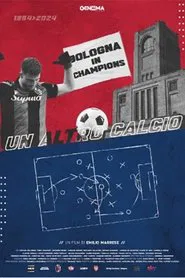 Un altro calcio - Bologna in Champions movie poster