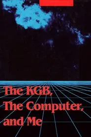 The KGB, the Computer and Me movie poster