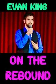 Evan King: On the Rebound movie poster