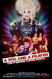 A Wig and a Prayer: The Peaches Christ Story movie poster
