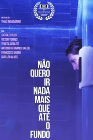 Não Quero Ir Nada Mais Que Até o Fundo movie poster