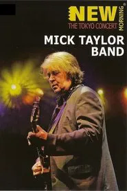 Mick Taylor Band: New Morning - The Tokyo Concert movie poster