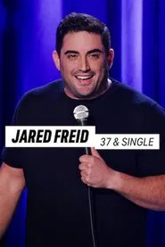 Jared Freid: 37 & Single movie poster
