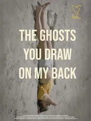 The Ghosts You Draw On My Back movie poster