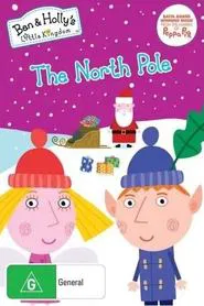 Poster do filme Ben and Holly's Little Kingdom: The North Pole