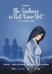 The Sadness is Not Over Yet movie poster