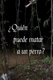 ¿Quién puede matar a un perro? movie poster