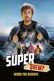Poster do filme Super Quem? Heróis Por Acidente