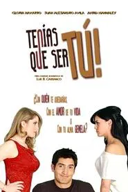 Tenías que ser tú movie poster