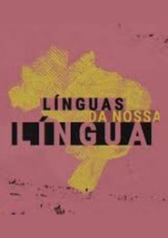 Línguas da Nossa Língua movie poster