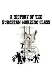 A History of the European Working Class tv show poster
