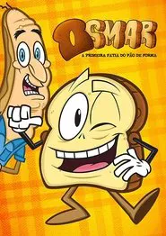 Poster da série Osmar, a Primeira Fatia do Pão de Forma - A Série