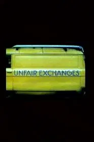 Unfair Exchanges movie poster