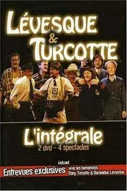 Lévesque & Turcotte : L'intégrale movie poster