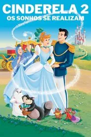 Poster do filme Cinderela II: Os Sonhos Se Realizam