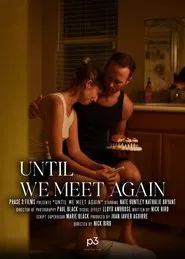 Until We Meet Again movie poster