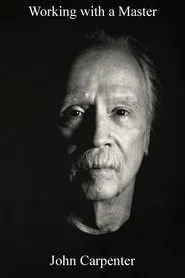 Working with a Master: John Carpenter movie poster