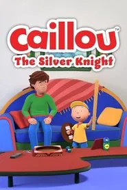 Caillou: The Silver Knight movie poster