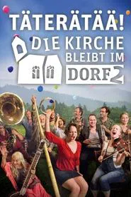 Täterätää - Die Kirche bleibt im Dorf 2 movie poster