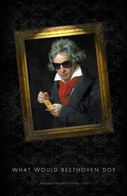 Poster do filme What Would Beethoven Do?