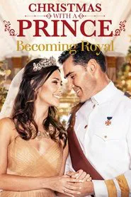 Christmas with a Prince: Becoming Royal movie poster