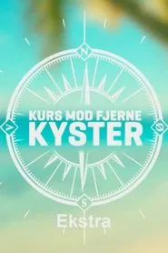 Kurs mod fjerne kyster - Ekstra tv show poster