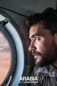 Arabia With Levison Wood tv show poster