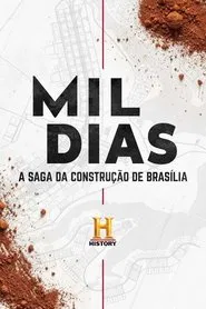Mil Dias: A Saga da Construção de Brasília tv show poster