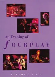 Poster do filme Fourplay: An Evening of Fourplay, Vol. I and II