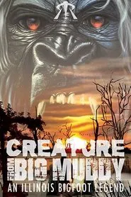 Creature from Big Muddy: An Illinois Bigfoot Legend movie poster