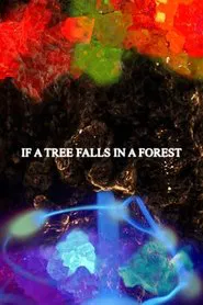 Poster do filme If a Tree Falls in a Forest