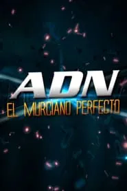 ADN, el murciano perfecto tv show poster